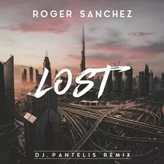 Roger Sanchez - Lost (DJ Pantelis Remix)