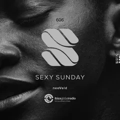Sexy Sunday Radio Show 606 (IBIZA GLOBAL RADIO)