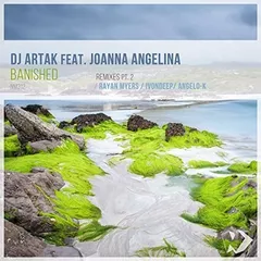 DJ Artak feat. Joanna Angelina - Banished (Remixes Pt.2)