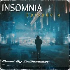 Vladimir Maksimov - INSOMNIA Ep.9