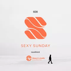 Sexy Sunday Radio Show 608 (IBIZA GLOBAL RADIO)
