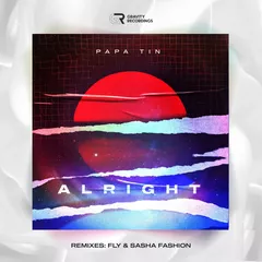 Papa Tin - Alright (Fly & Sasha Fashion Remix)