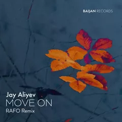 Jay Aliyev - Move On (RAFO Remix)