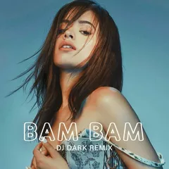 Camila Cabelo feat. Ed Sheeran - Bam Bam (DJ Dark Remix)