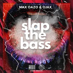 Max Oazo & Ojax - Slap The Bass