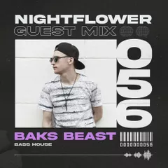 Nightflower Records - Guest Mix Baks Beast #56