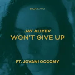 Jay Aliyev feat. Jovani Occomy - Won't Give Up