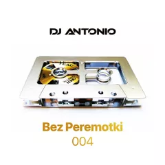 Bez Peremotki (Mix 004)