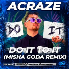 ACRAZE - Do It To It (Misha Goda Remix)