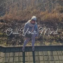 Chill Your Mind Vol. 22