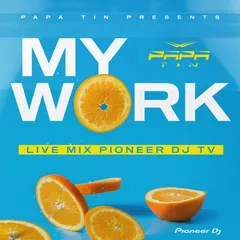 My Work (Live Mix Pioneer DJ TV)