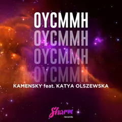 Kamensky feat. Katya Olszewska - OYCMMH