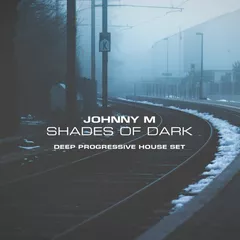 Shades Of Dark (2022 Deep Progressive House Set)