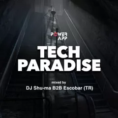 TECH PARADISE Power FM Master DJs Cast @ mixed by DJ Shu-ma (JPN) B2B Escobar (TR) (21.08.2022)