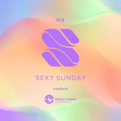 Sexy Sunday Radio Show 616 (IBIZA GLOBAL RADIO)