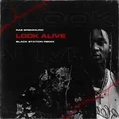 Rae Sremmurd - Look Alive (Black Station Remix)