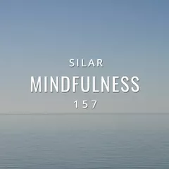 Mindfulness Episode 157