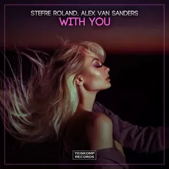 Stefre Roland & Alex van Sanders - With You