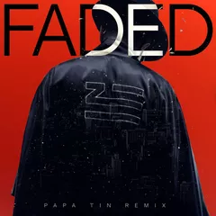 Zhu - Faded (Papa Tin Remix) (Radio Edit)