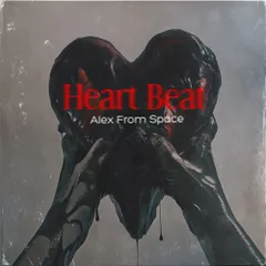 Alex From Space - Heart Beat