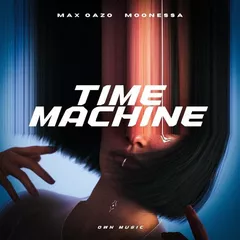 Max Oazo & Moonessa - Time Machine