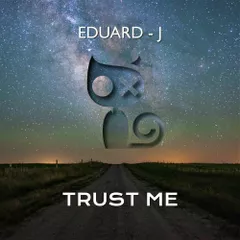 Eduard-J - Trust Me