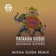 Nooran Sisters - Patakha Guddi (Misha Goda Radio Edit)