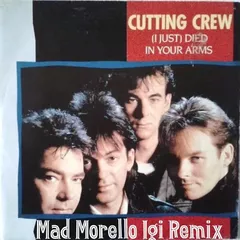 Cutting Crew - (I Just) Died In Your Arms (Mad Morello & Igi Remix)