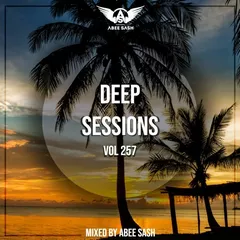 Deep Sessions vol.257 (Vocal Deep House Music)