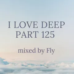 I Love Deep Part 125 (Essence Of Time)