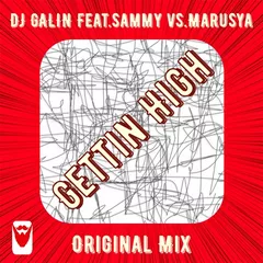 DJ GALIN Feat.Sammy vs.Marusya - Gettin High (Original Mix)