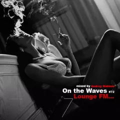 On the Waves Lounge FM... #72