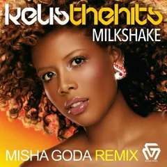Kelis - Milkshake (Misha Goda Radio Edit)