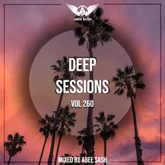 Deep Sessions vol.260 (Vocal Deep House Music)