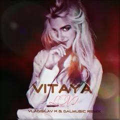VITAYA - Lovi (Vladislav K & DALmusic Remix)