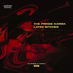 The Prince Karma – Later Bitches (ALTEGRO & SIMKA Remix)