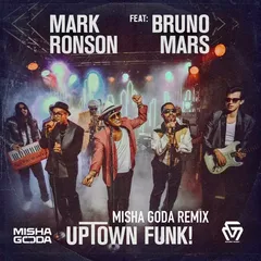 Mark Ronson & Bruno Mars – Uptown Funk (Misha Goda Radio Edit)