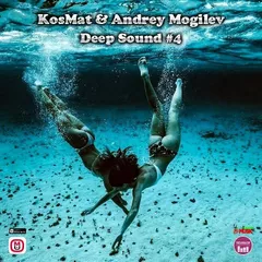 KosMat & Andrey Mogilev - Deep Sound #4