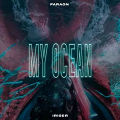 Faraon & Iriser - My Ocean