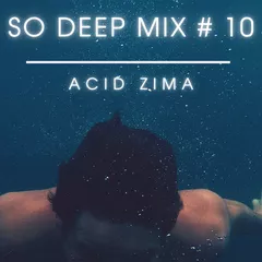 So Deep MIX # 10 (Live Set)