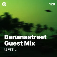 Bananastreet Guest Mix #128