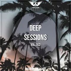 Deep Sessions vol.263 (Vocal Deep House Music)