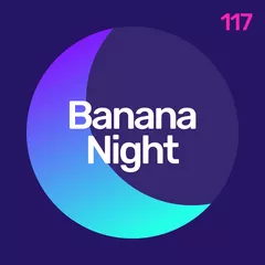 BananaNight #117