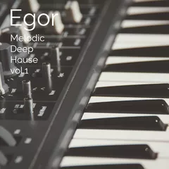 Egor – Melodic Deep House vol. 1