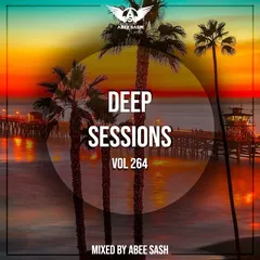 Deep Sessions vol.264 (Vocal Deep House Music)