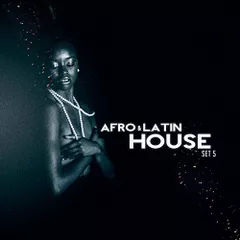 AFRO & LATIN HOUSE SET 5