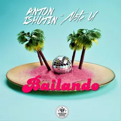 Anton Ishutin & Note U - Bailando