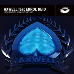Axwell Feat. Errol Reid  - Nothing But Love (Lykov Winter Edit 2022)