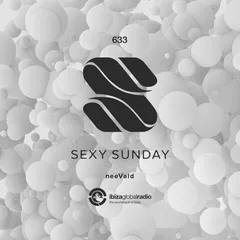Sexy Sunday Radio Show 633 (IBIZA GLOBAL RADIO)