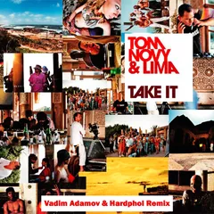 Tom Novy & Lima - Take It (Vadim Adamov & Hardphol Remix)